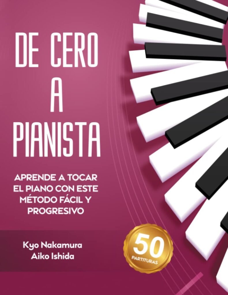 De Novato a Pianista: Método Fácil y Progresivo para Aprender Piano